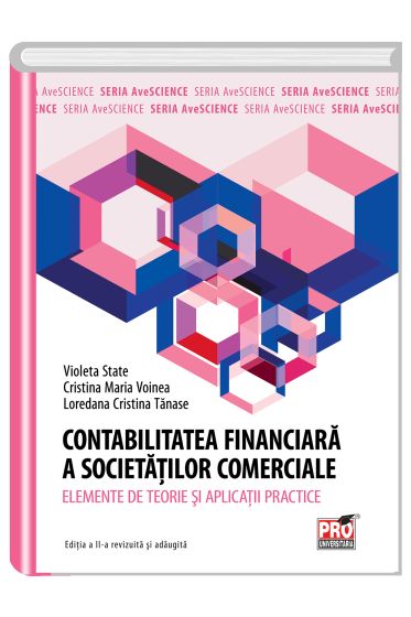 Contabilitatea financiara a  societatilor comerciale.Elemente de teorie si aplicatii practice Editia a II-a revizuita si adaugita