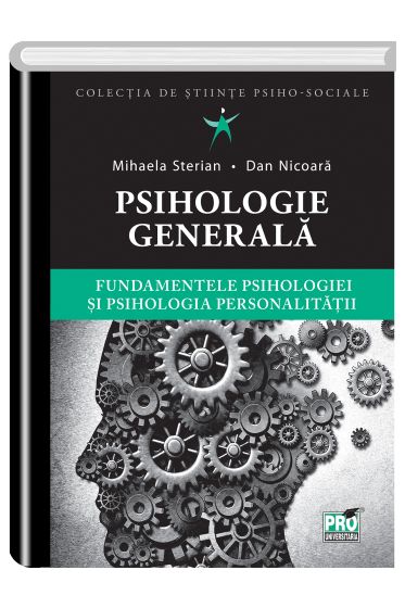 Psihologie generala. Fundamentele psihologiei si psihologia personalitatii