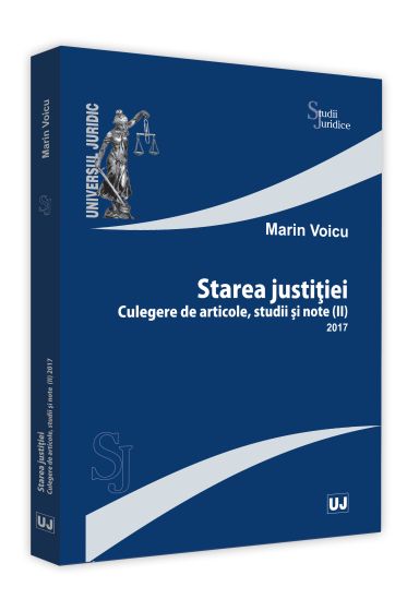 Starea justiției. Culegere de articole, studii și note II (2017)