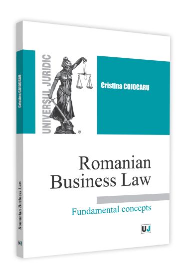 Romanian Business Law. Fundamental concepts