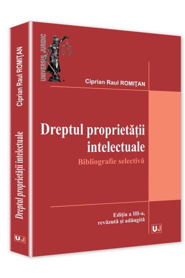 Dreptul proprietatii intelectuale. Bibliografie selectiva
