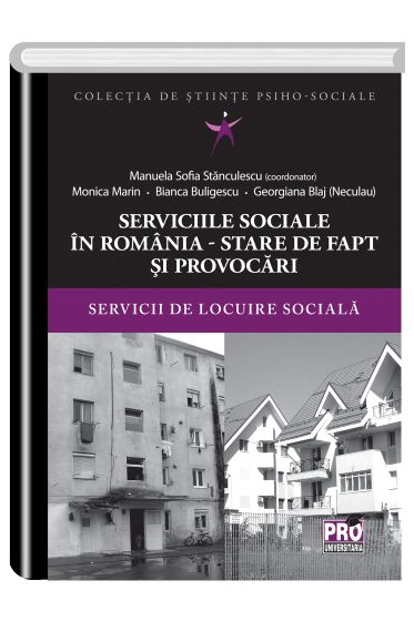 Serviciile sociale in Romania. Stare de fapt si provocari. Servicii de locuire sociala