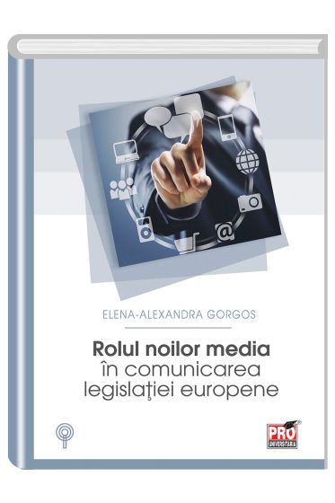 Rolul noilor media in comunicarea legislatiei europene