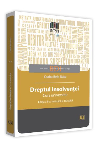 Dreptul insolventei. Curs universitar. Editia a II-a, revizuita si adaugita
