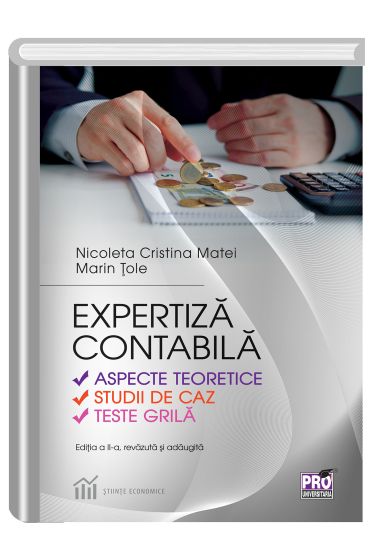 Expertiza contabila.Aspecte teoretice, studii de caz, teste grila.Editia a- II-a revazuta si adaugita