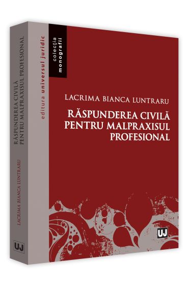 Raspunderea civila pentru malpraxisul profesional
