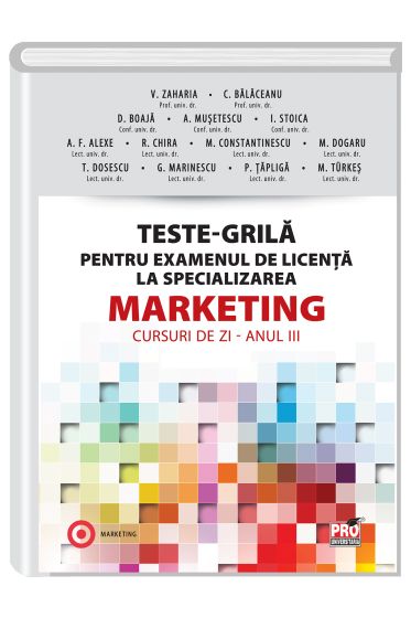Teste – grila pentru examenul de licenta  la specializarea marketing pentru studentii anului  III zi