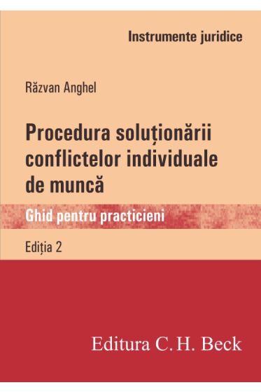 Procedura solutionarii conflictelor individuale de munca. Ghid pentru practicieni. Editia 2