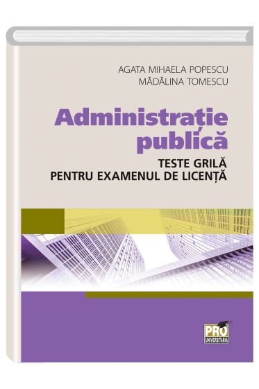 Administratie publica. Teste grila pentru examenul de licenta