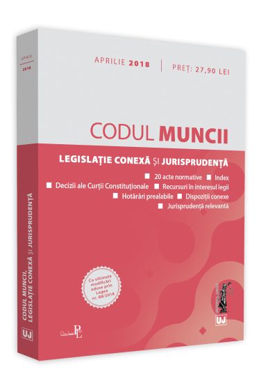 Codul muncii, legislatie conexa si jurisprudenta