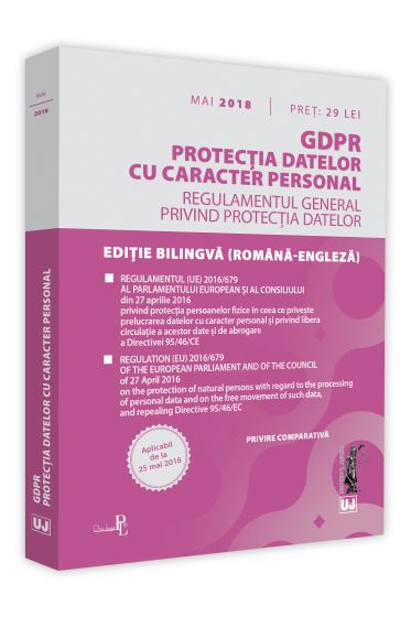 GDPR. Protectia datelor cu caracter personal. Aplicabil de la 25 mai 2018