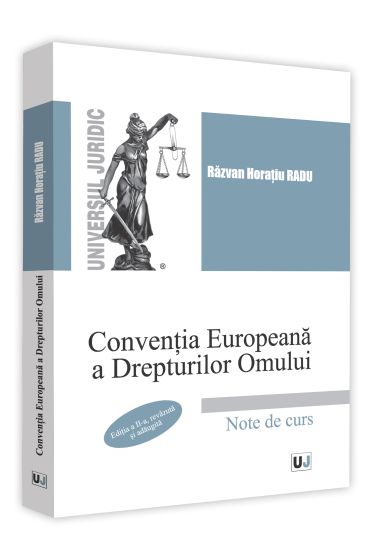 Conventia Europeana a Drepturilor Omului. Note de curs, editia a 2-a, revazuta si adaugita