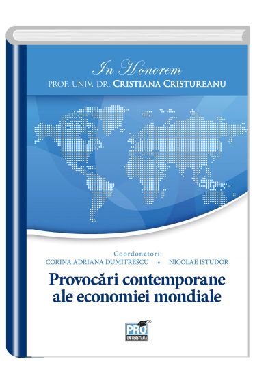 In Honorem prof. univ. dr. Cristiana Cristureanu. Provocari contemporane ale economiei mondiale