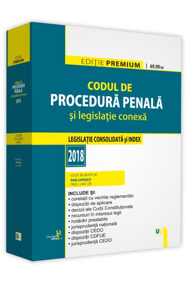Codul de procedura penala si legislatie conexa. Editie PREMIUM