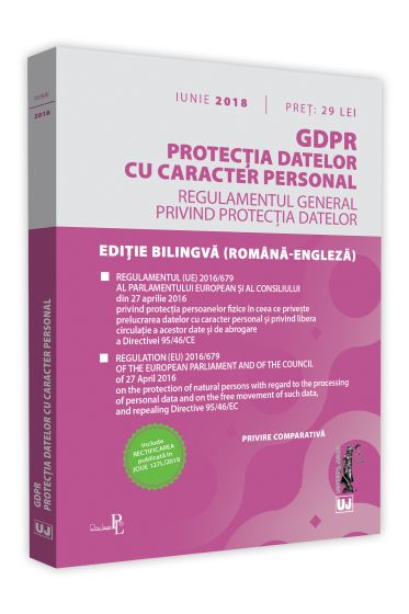 GDPR. Protectia datelor cu caracter personal. Aplicabil de la 25 mai 2018. Rectificat in JOUE nr. 127L/2018