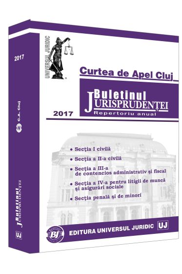 Buletinul Jurisprudentei Curtea de Apel Cluj 2017