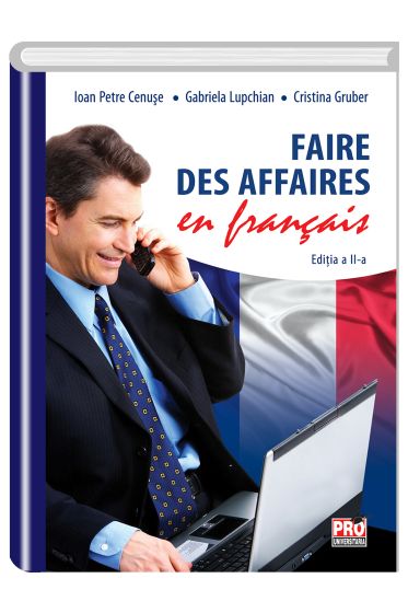 Faire des affaires en francais .Editia a II -a
