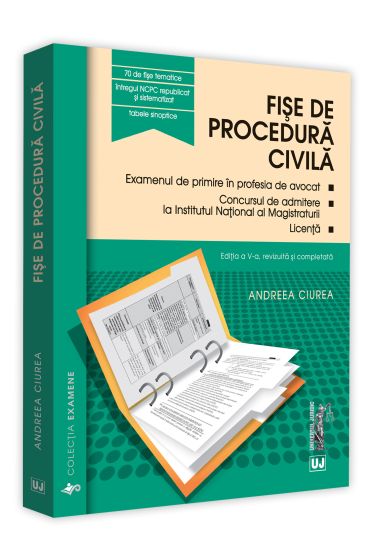 Fise de procedura civila 2018. Editia a V-a, revizuita si completata