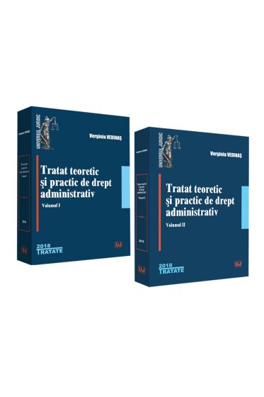 Tratat teoretic si practic de drept administrativ. Volumul I si volumul II