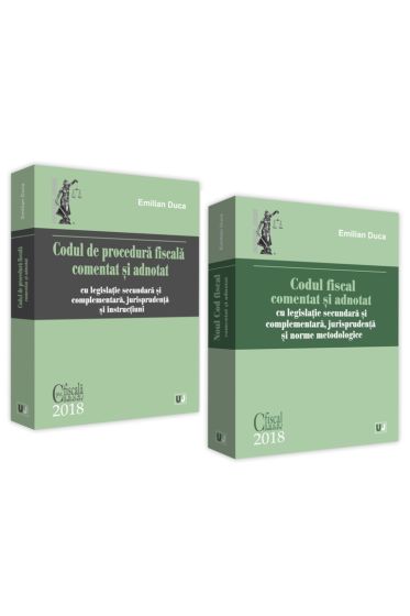 PACHET: Codul de procedura fiscala si Codul fiscal comentat si adnotat cu legislatie secundara si complementara, jurisprudenta, norme metodologice si instructiuni - 2018