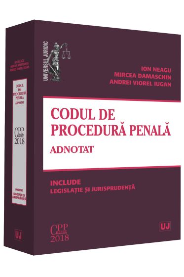 Codul de procedura penala adnotat. Include legislatie si jurisprudenta