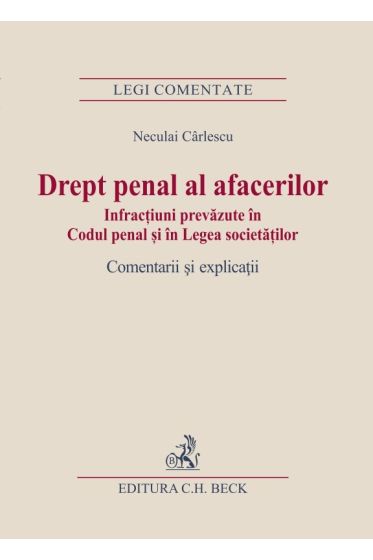 Drept penal al afacerilor. Infractiuni prevazute in Codul penal si in Legea societatilor
