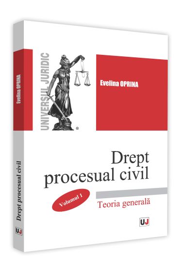 Drept procesual civil. Volumul 1. Teoria generala