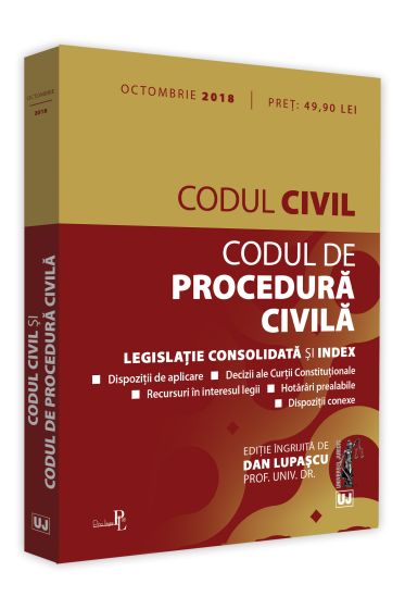 Codul civil si Codul de procedura civila: octombrie 2018. Editie tiparita pe hartie alba