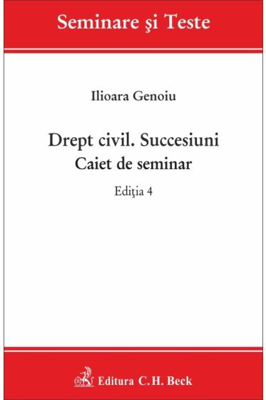 Drept civil. Succesiuni. Caiet de seminar. Editia 4
