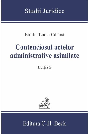 Contenciosul actelor administrative asimilate. Editia 2