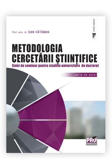 Metodologia cercetarii stiintifice. Caiet de seminar pentru studiile universitare de doctorat