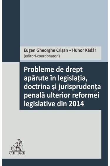 Probleme de drept aparute in legislatia, doctrina si jurisprudenta penala ulterior reformei legislative din 2014