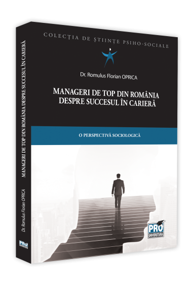 Manageri de top din Romania despre succesul in cariera. O perspectiva sociologica
