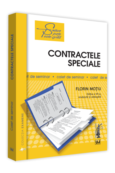 Contractele speciale. Sinteze teoretice, teste-grila si spete. Editia a VII-a, revazuta si adaugita