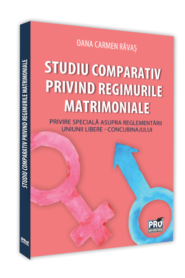Studiu comparativ privind regimurile matrimoniale. Privire speciala asupra reglementarii uniunii libere - concubinajului