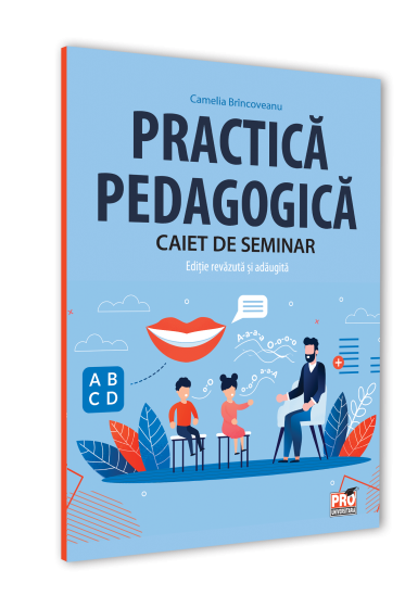 Practica pedagogica. Caiet de seminar. Editie revazuta si adaugita
