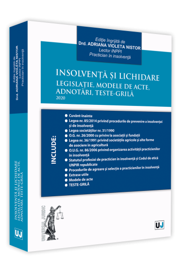 Insolventa si lichidare. Legislatie, modele de acte, adnotari, teste-grila 2020