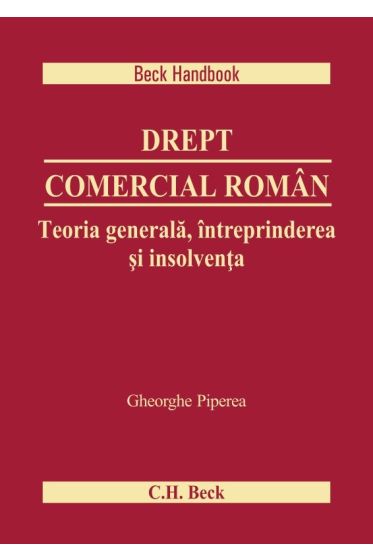 Drept comercial roman. Teoria generala, intreprinderea si insolventa