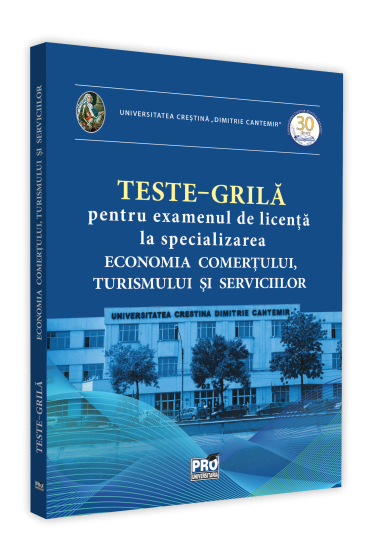 Teste – grila pentru examenul de licenta la specializarea „economia comertului, turismului si serviciilor”