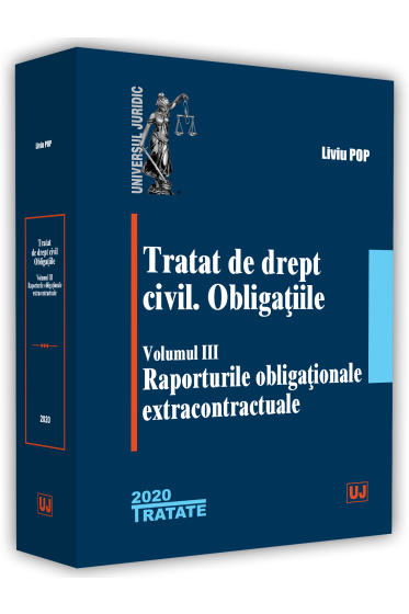 Tratat de drept civil. Obligațiile, vol. III, Raporturile obligationale extracontractuale