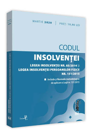 Codul insolventei. Legea insolventei nr. 85/2014 si Legea insolventei persoanelor fizice nr. 151/2015