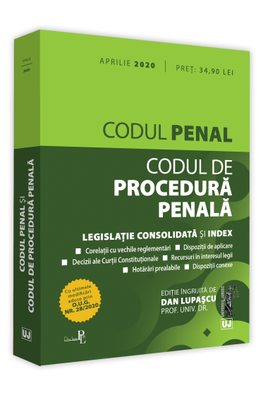 Codul penal si Codul de procedura penala: aprilie 2020 Editie tiparita pe hartie alba