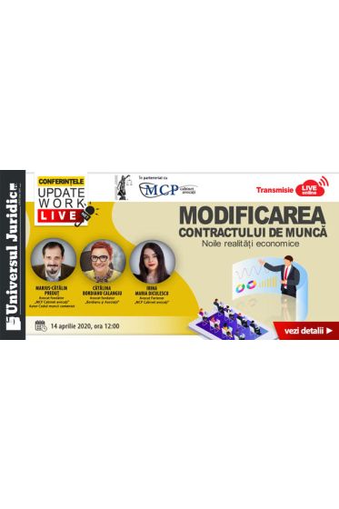 Conferintele Online UpDate Work: Modificarea contractului de munca. Noile realitati economice