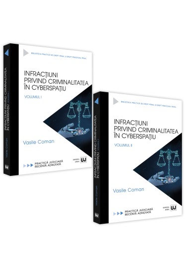 Pachet: Infractiuni privind criminalitatea in cyberspatiu. Volumul I si Volumul II