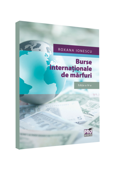 Burse internationale de marfuri. Editia a IV-a