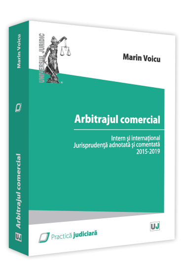 Arbitrajul comercial intern si international. Doctrina si jurisprudenta