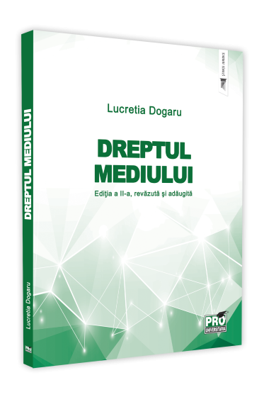 Dreptul mediului. Editia a II-a, revazuta si adaugita