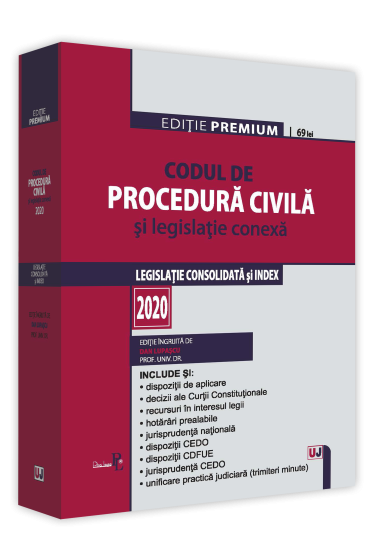 Codul de procedura civila si legislatie conexa 2020. Editie PREMIUM