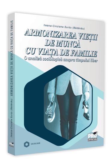 Armonizarea vietii de munca cu viata de familie. O analiza sociologica asupra timpului liber