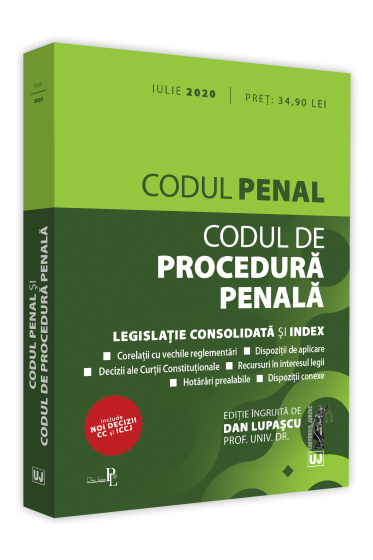 Codul penal si Codul de procedura penala: iulie 2020 Editie tiparita pe hartie alba